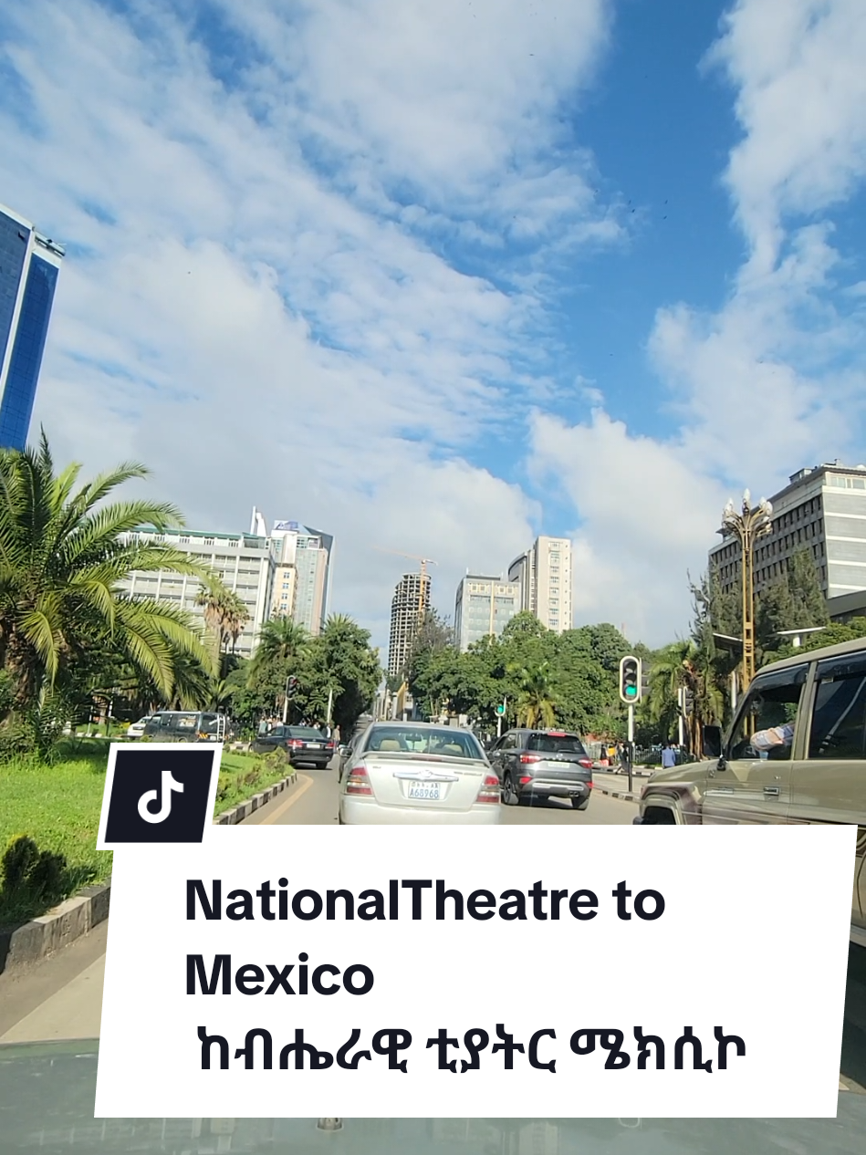 #MexicoRoundabout #Ethiopian National Theatre #BankHeadoffice #RasAbebeAragayStreet #streetsofaddis