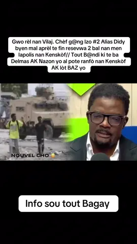 Gwo rèl nan Vilaj. Chèf g@ng Izo #2 Alias Didy byen maI aprèl te fin resevwa 2 baI nan men Iapolis nan Kenskòf// Tout B@ndi ki te ba Delmas AK Nazon yo al pote ranfò nan Kenskòf AK lòt BAZ yo