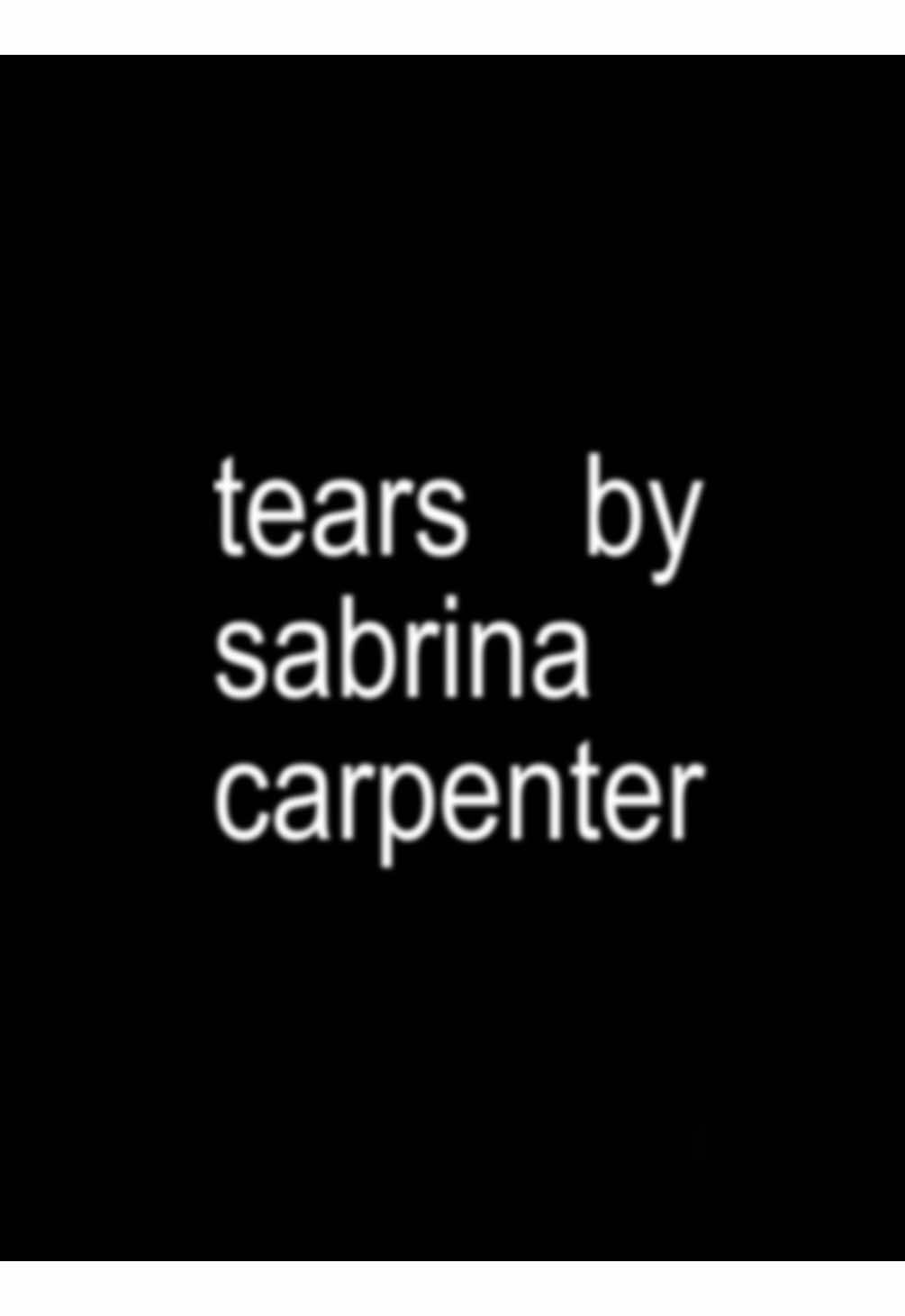 tears by sabrina carpenter (man’s best friend) #lyrics #song #sabrinacarpenter #mansbestfriend #fyp 