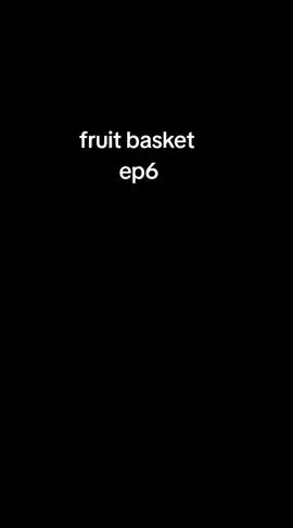 #fruit basket s1 #😍😍🥰🥰🥰🥰🥰🥰😍😍😍🥰😍😍 