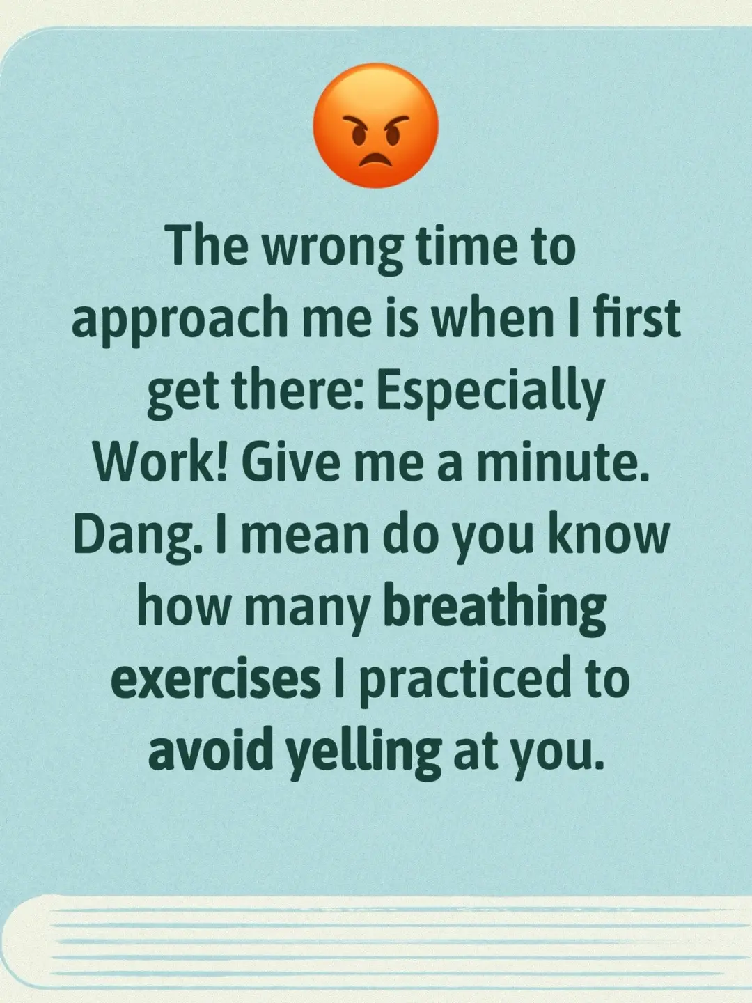 Approaching your coworker too early at work can get your feelings hurt. 