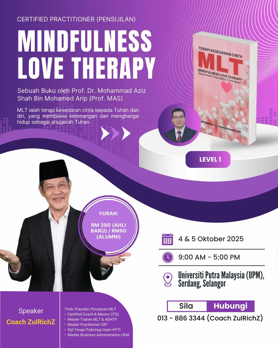DAFTAR SEGERA! Program : Persijilan Mindfullness Love Therapi Level 1 Tarikh : 4 & 5 Oktober Hari : Sabtu & Ahad Masa : 9.00 pagi - 5 petang Lokasi : UPM Peserta : Terbuka Aktiviti : Indoor & Outdorr.  RM390 - Peserta baru (termasuk buku MLT) RM80 - Alumni (yg pernah ikuti MLT L1) - Sarapan  & lunch - Pensijilan MLT L1 (Di tandatangan oleh Prof MAS & Coach ZulRichZ) (Anggaran peserta 30 pax) Tarikh tutup Penyertaan : 29 September 2025 Hubungi : 0138863344 (Coach ZulRichZ) Link Pendaftaran :  https://forms.gle/n3FfafT8fTGCsKg69 Program akan di kendalikan sepenuh nya oleh Coach ZulRichZ  - Master Trainer MLT & ADHTP utk Level 1 - Certified Master Practitioner CBT - Certified Coach & Mentor for Profesional (ITD) - Graphology Practitioner (AGM) - Certified Hypnosis (AHM) - Practitioner PLT L1 - Sijil Psikologi Terapi Islam (KPTI) - Sijil Rawatan Perubatan Islam (KPTI) - Master Business Administration (UKM) - Panel TERAPIS EDCP - Master Trainer Achievement Motivation Training (AMT) - Pesrta akan layak memasuk.MLT L2 pada bulan November 2025.. Pendaftaran di buka sekarang - text @ hubungi no yg di beri.. 👍