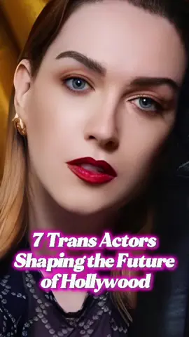 7 trans actors shaping the future of Hollywood #entertainment #america #tiktok #fyp #trendingvideo #mtf 
