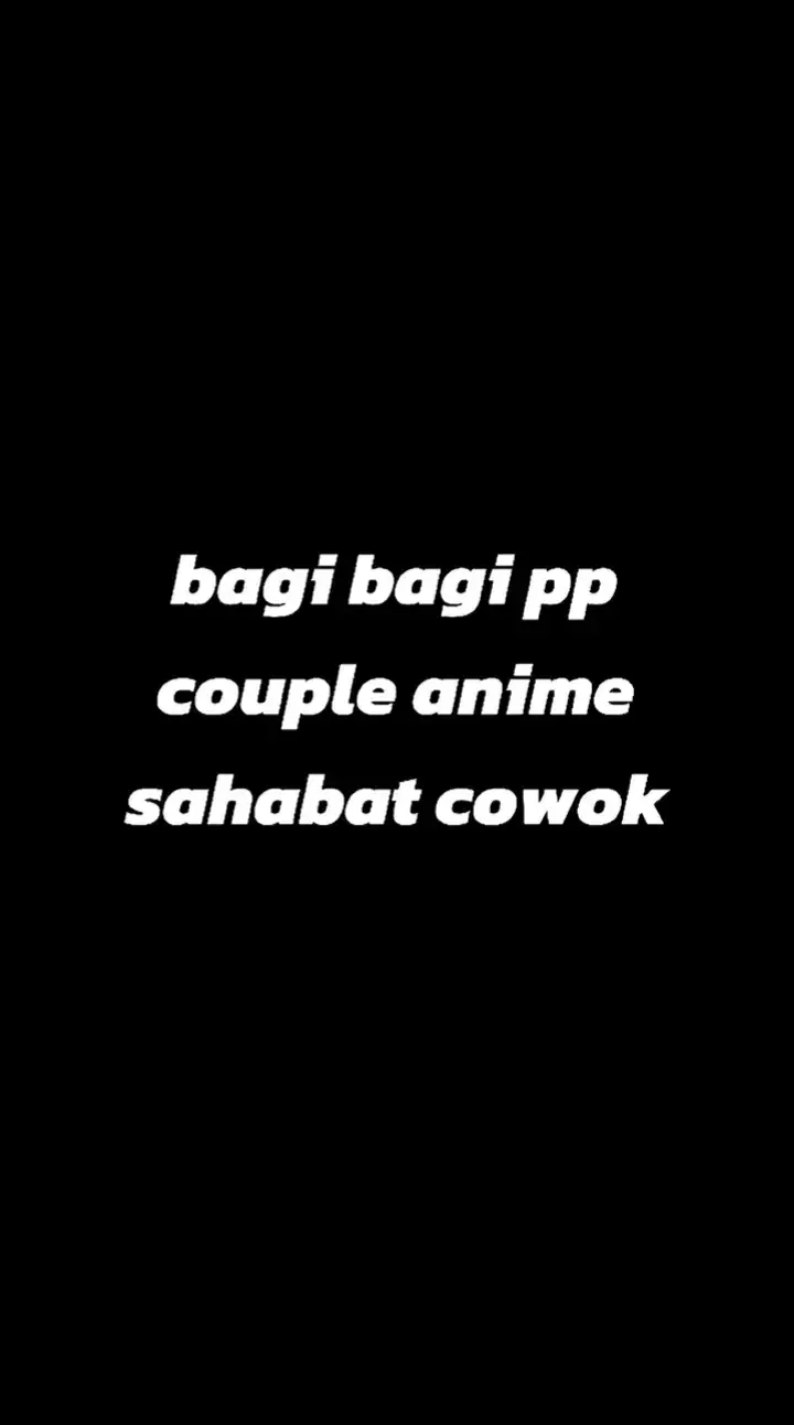 Bagi-bagi PP anime Couple Sahabat Cowok lagi nih #anime #fyp #edit #animedit #zoldycknewera 