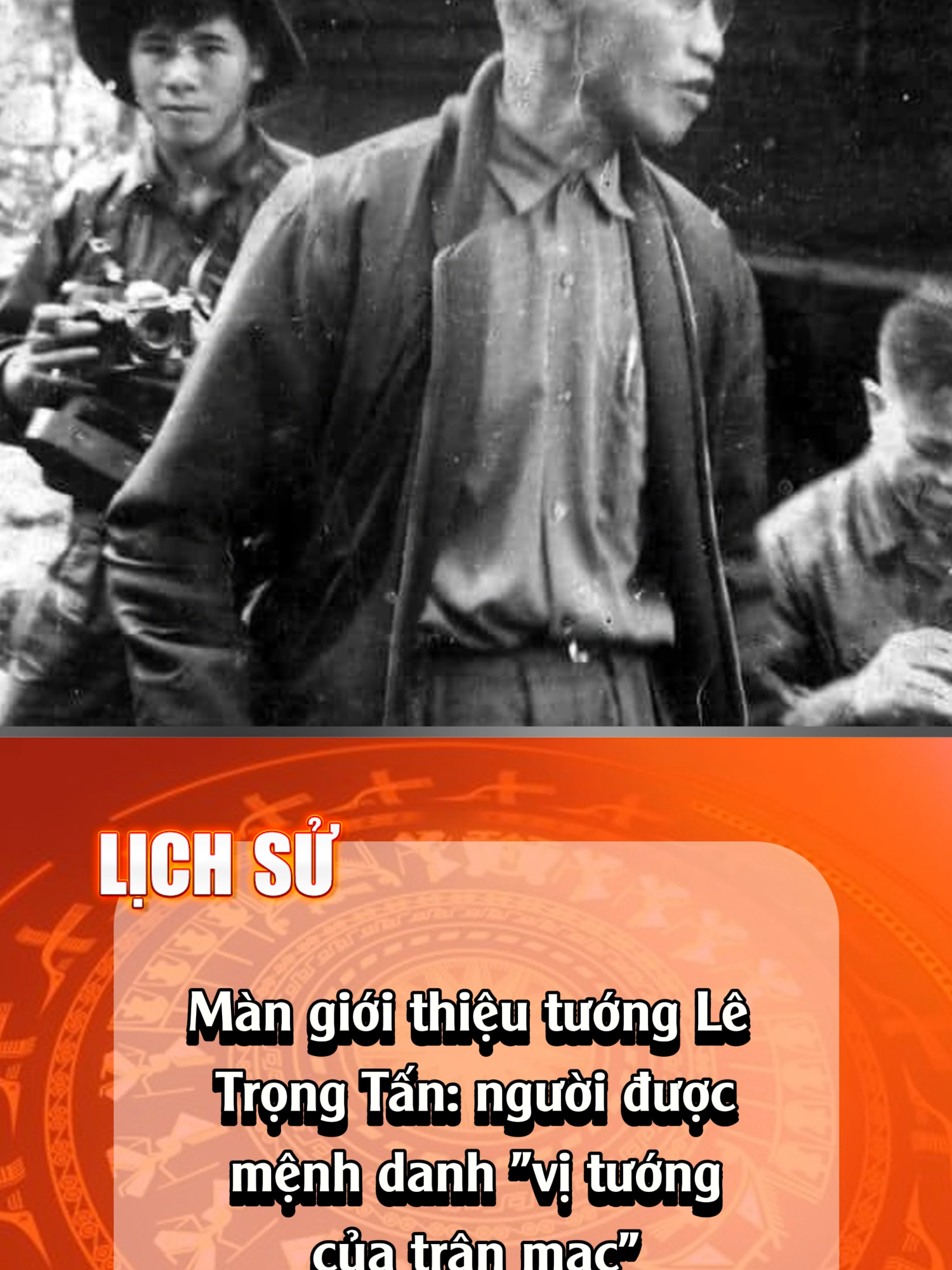 Màn giới thiệu tướng Lê Trọng Tấn: người được mệnh danh 