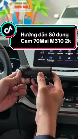 Hướng dẫn Sử dụng Cam 70Mai M310 2k #taibanhang #camhanhtrinh #camhanhtrinh70mai #cam70mai310 #70maim310 