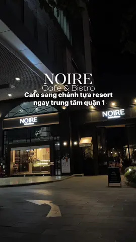 Trà chiều - cafe check in sang chảnh ngay trung tâm Quận 1 cho team sống ảo #cafesaigon #cafesangchanh #noirecafeandbistro #lequockhanh #cafeyeunuoc 