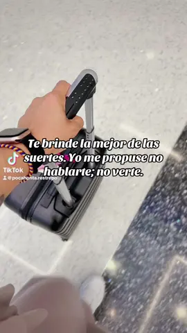 Te brinde la mejor de las suertes. Yo me propuse no hablarte; no verte #contenido 