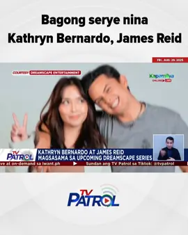 Bagong serye nina Kathryn Bernardo, James Reid. #tvpatrol #abscbnnews #fyp #news #newsph