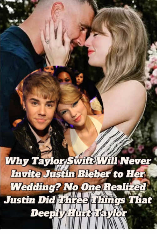 Why Taylor Swift Will Never Invite Justin Bieber to her wedding ?no one realized Justin did three things that deeply hurt Taylor #tiktok #fyp #taylorswift #justinbieber #breakingnews 