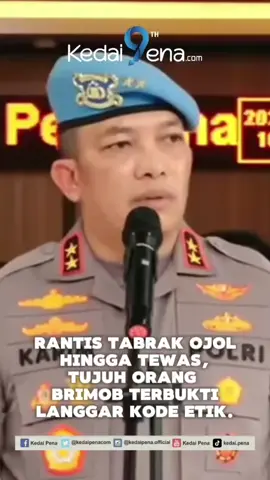VIDEO: Rantis Tabrak Ojol Hingga Tewas, Tujuh Orang Brimob Terbukti Langgar Kode Etik KedaiPena.Com – Kepala Divisi Profesi dan Pengamanan (Propam) Polri Irjen Abdul Karim menyatakan, tujuh anggota Brimob terbukti melanggar kode etik profesi terkait insiden kendaraan taktis (rantis) Brimob melindas pengemudi ojek online. Demikian dikatakan Karim dalam konferensi pers di Mabes Polri, Jakarta, Jumat (29/8/2025). Selengkapnya: https://www.kedaipena.com/video-rantis-tabrak-ojol-hingga-tewas-tujuh-orang-brimob-terbukti-langgar-kode-etik/ #kedaipena  #kedaipenadotcom  #kedaikreatif 
