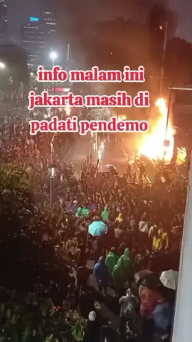 info malam ini jakarta masih di padati pendemo #demo #demojakarta  #demojakartaharini 