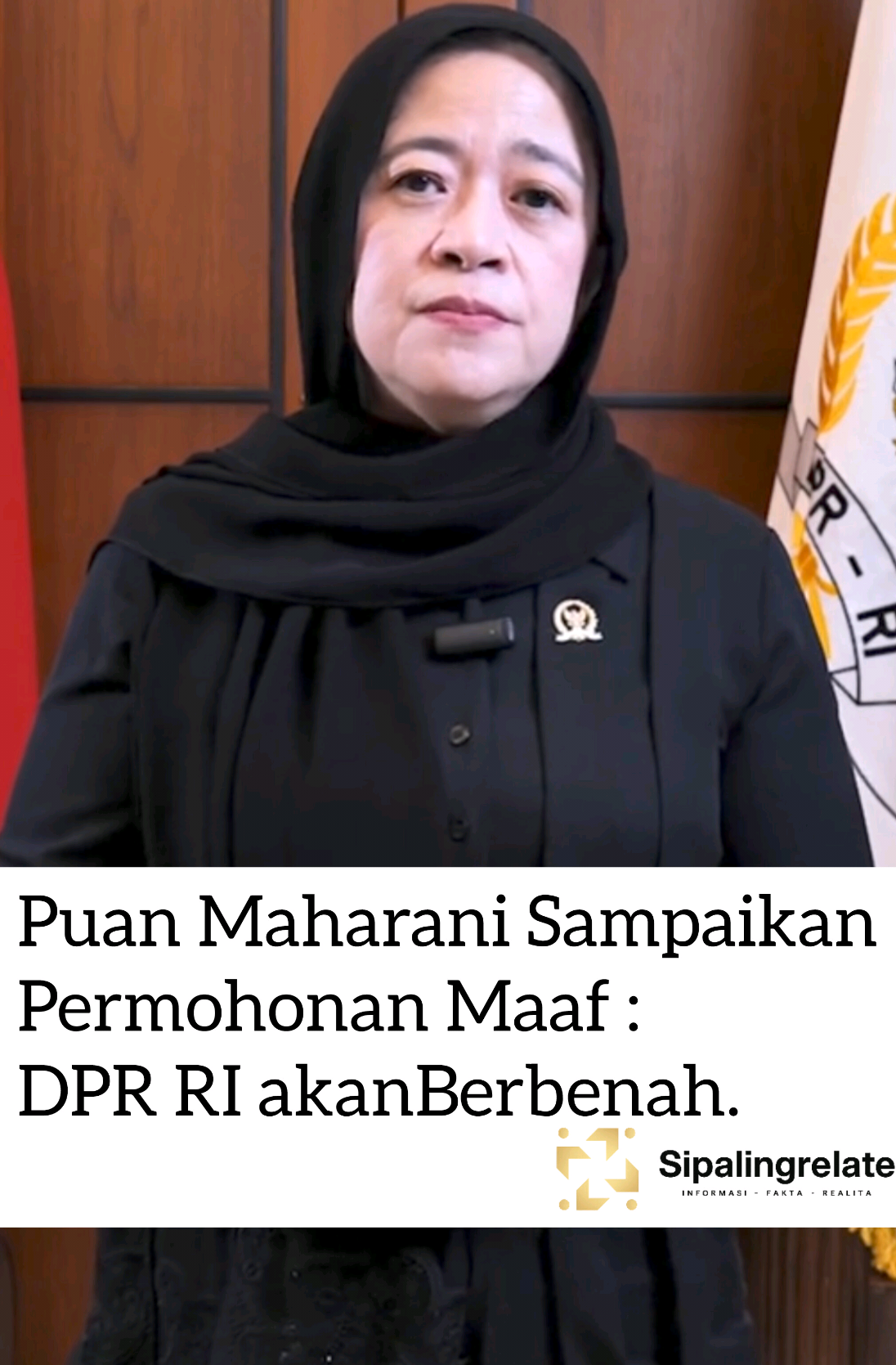 Ketua Dewan Perwakilan Rakyat (DPR) RI, Puan Maharani, menyampaikan permohonan maaf sekaligus belasungkawa atas kematian pengemudi ojek online (ojol), Affan Kurniawan, yang meninggal setelah terlindas mobil kendaraan taktis (rantis) Barakuda milik Brimob dalam unjuk rasa yang diwarnai bentrokan di kawasan Pejompongan, Jakarta Pusat, semalam. Puan menambahkan, seluruh tuntutan demonstran dapat mendorong DPR dalam memperbaiki kinerja dalam membangun bangsa. la mengimbau agar masyarakat menyampaikan aspirasi secara tertib dan damai. Puan juga memastikan DPR berbenah diri dan mendengarkan aspirasi masyarakat.