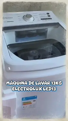 A Melhor Máquina de Lavar Roupa 😉 Electrolux 13 KG LED13 ✨