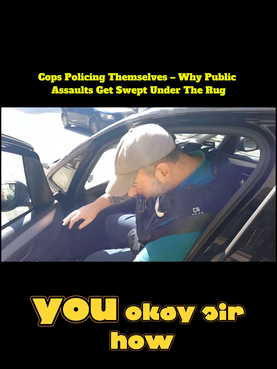 Cops Policing Themselves – Why Public Assaults Get Swept Under The Rug