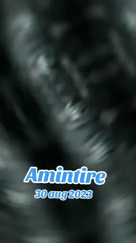 #amintire #viraltiktok #fypシ゚viral #foryoupage 