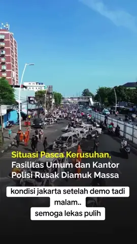 KONDISI JAKARTA HARI INI SETELAH DEMO SEMALAMAN SABTU 30-AGUATUS-2025 #kondisijakartasaatini #demo #fyp #OJOL #viral 