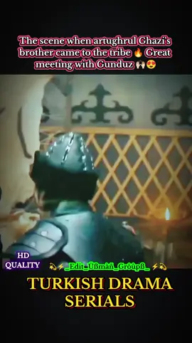 #creatorsearchinsights #The scene when artughrul Ghazi's brother came to the tribe 🔥 Great meeting with Gunduz 🙌🏻😍#foryoupage #viralvideo #highqualitycontent @Kuruluş Osman @Burak Ozcivit @Turkish Drama 