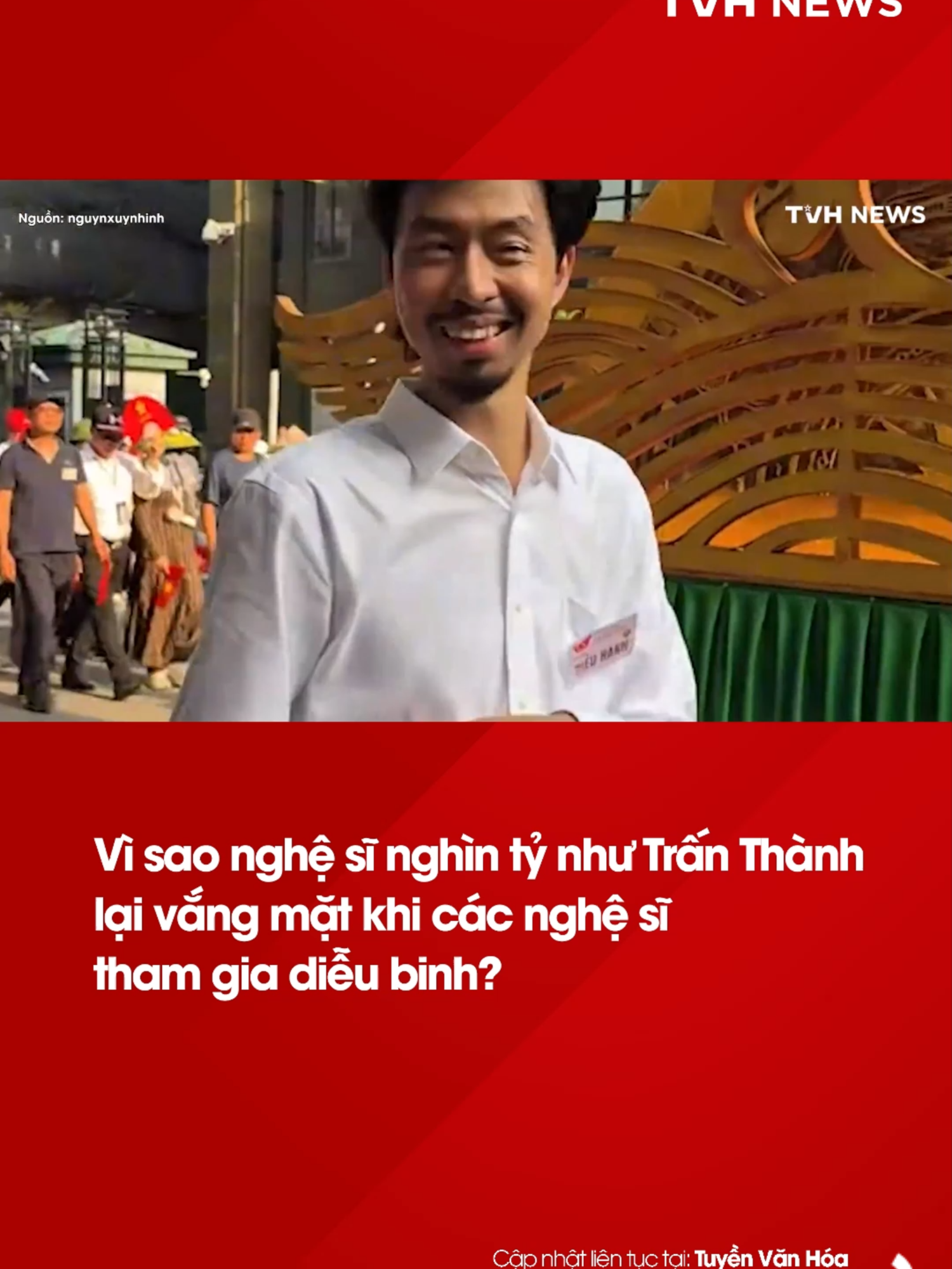 Vì sao nghệ sĩ nghìn tỷ như Trấn Thành lại vắng mặt khi các nghệ sĩ tham gia diễu binh?#tuyenvanhoa #tvhnews #tvhxahoi #xuhuong