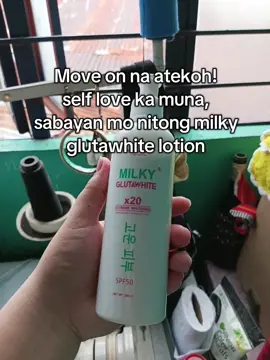 atekoh!!?? mag glow up ka, gamit tong milky glutawhite lotion!! #milkyglutawhite #whiteninglotion #lotion 