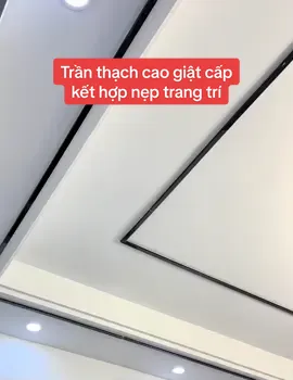 Trần thạch cao giật cấp kết hợp nẹp trang trí 😍 #tranthachcao #decor #thietkenoithat #phongkhach #xuhuong 