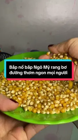 Bắp Ngô bắp Mỹ bắp nổ ngon #bap #muataitiktok #affiliatetiktok #xuhuongtiktok #tinhtam 