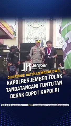 Digeruduk Ratusan Mahasiswa, Kapolres Jember Tolak Tandatangani Tuntutan Desak Copot Kapolri