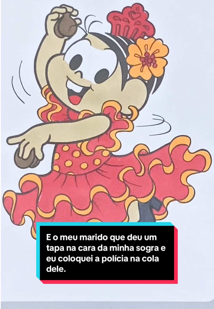 Respondendo a @@marabrandao210 E o meu marido que deu um tapa na cara da minha sogra e eu coloquei a polícia na cola dele.