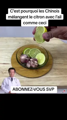 C'est pourquoi les Chinois mélangent le citron avec l'ail comme ceci