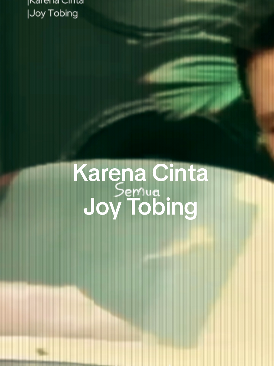 Semua... Karena Cinta... . 🎵 Karena Cinta - Joy Tobing . #musik #musiklovers #musikvibes #musikinspiration #musikvideo 