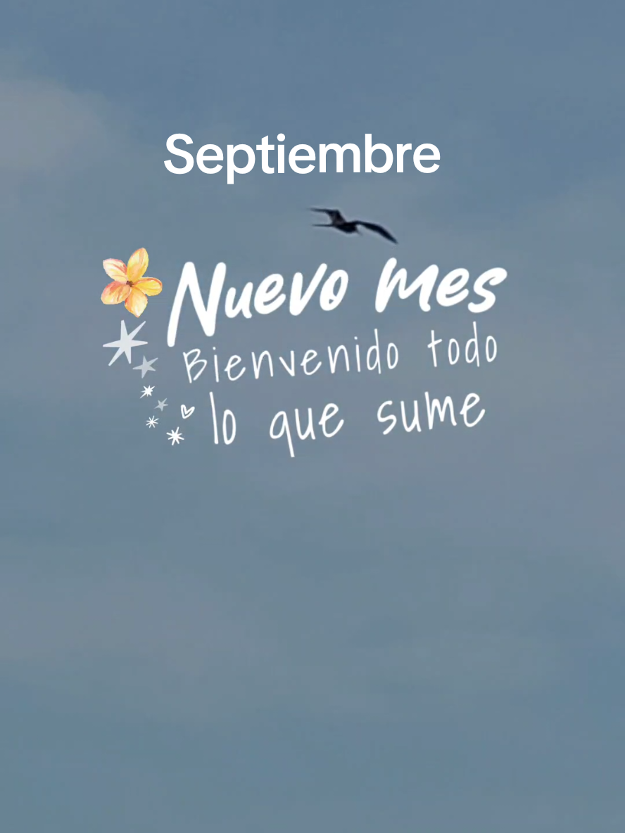 Septiembre, que este nuevo mes llegue cargado de grandes Bendiciones para todos 🙏  #septiembre #nuevomes #bienvenidoseptiembre #frasesmotivadoras  #itwasntme 