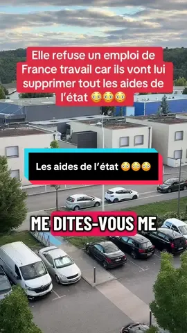 Elle refuse un emploi proposé par France travail pour cause la suppression des aides de l’état 😳😳😳 #travail #francetravail #aide #etat #emploi 
