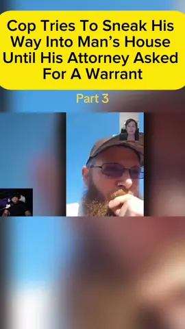 Cop Tries To Sneak His Way Into Man’s House Until His Attorney Asked For A Warrant . Part 3 . #trending #foryou #viral #fyp #usa🇺🇸 