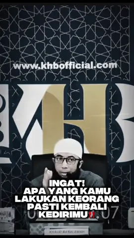 Apa yang kamu lakukan ke orang akan kembali ke dirimu, jadi berbuat baik lah #islam #kajianislam #dakwah_islam #ceramah #ustadzkhalidbasalamah 