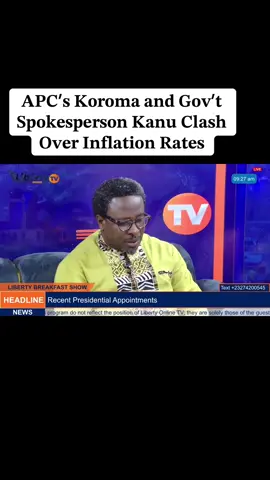 𝐀𝐏𝐂’𝐬 𝐊𝐨𝐫𝐨𝐦𝐚 𝐚𝐧𝐝 𝐆𝐨𝐯’𝐭 𝐒𝐩𝐨𝐤𝐞𝐬𝐩𝐞𝐫𝐬𝐨𝐧 𝐊𝐚𝐧𝐮 𝐂𝐥𝐚𝐬𝐡 𝐎𝐯𝐞𝐫 𝐈𝐧𝐟𝐥𝐚𝐭𝐢𝐨𝐧 𝐑𝐚𝐭𝐞𝐬 Member of the All People’s Congress(APC) Communications Team, Minkailu Koroma and Presidential Spokesperson, Hon. Alpha Kanu clashed over the inflation rate variance between the current government and the previous APC administration.  #free_fearless_inclusive_journalism #LibertyOnlineTV #SierraLeone