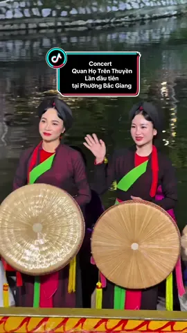 Lần đầu tiên “Concert Quan Họ Trên Thuyền” được tổ chức tại Phường Bắc Giang 🇻🇳👏🏻 những khoảnh khắc ko thể quay trở lại.. tuyệt vờii 😙  #xuhuong #xuhuongtiktok #quanhobacninh #bacninh  #bacbling 