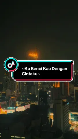 ~Ku Benci Kau Dengan Cintaku~ #assalamualaikum  #sahabat  #liriklagu  #kubencikaudengancintaku  #tiktoklagu  #masukberandafyp  #fyp 