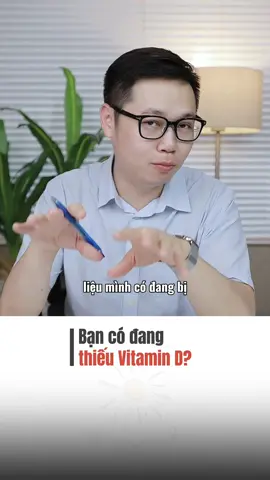 Bạn có đang có nguy cơ thiếu vitamin D hay không? #drcunghealthcare #bacsiCung 