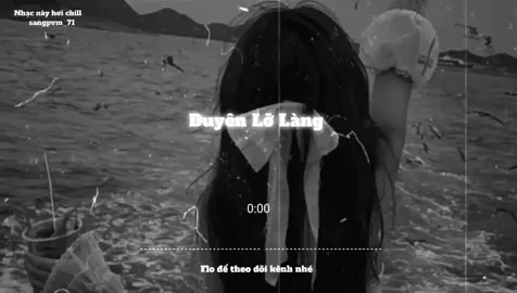 Duyên Lỡ Làng #sangpvm_71 #nhaclofichill #nghenhacmoingay #lyrics #speedsongs 