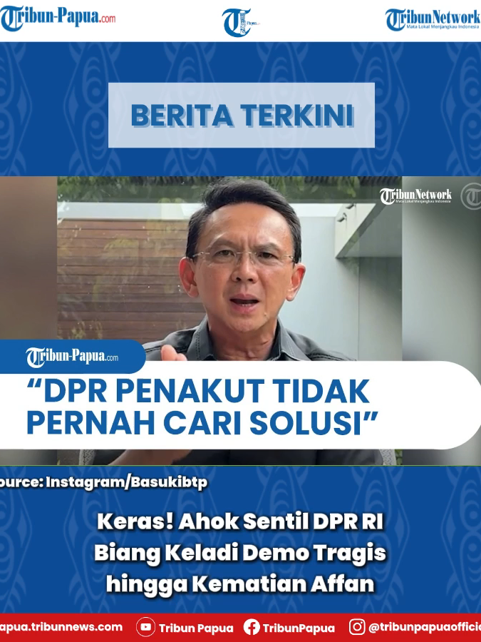Eks Gubernur DKI Jakarta Basuki, Tjahaja Purnama alias Ahok, menuding DPR RI sebagai biang keladi tewasnya ojek online (Ojol), Affan Kurniawan. Ahok menilai DPR RI penakut lantaran tidak berani menemui massa aksi yang berunjuk rasa di depan gedung parlemen. Pernyataan itu disampaikan Ahok melalui unggahan Instagram pribadinya pada Jumat (29/8/2025). Selain itu, Ahok juga menyampaikan belasungkawa mendalam kepada keluarga Affan atas tragedi berdarah. Ia menyayangkan sikap DPR RI yang justru memilih bersembunyi sehingga memicu kemarahan dan aksi anarkis. 