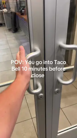 Don’t show up ten minutes before close 😭😭@Terri @G Gardner #tacobell #tbell #close #fastfood 