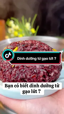 Bạn có biết dinh dưỡng từ gạo lứt ? #phunu #lamdep #giamcanantoan #ngatnguyenshop 