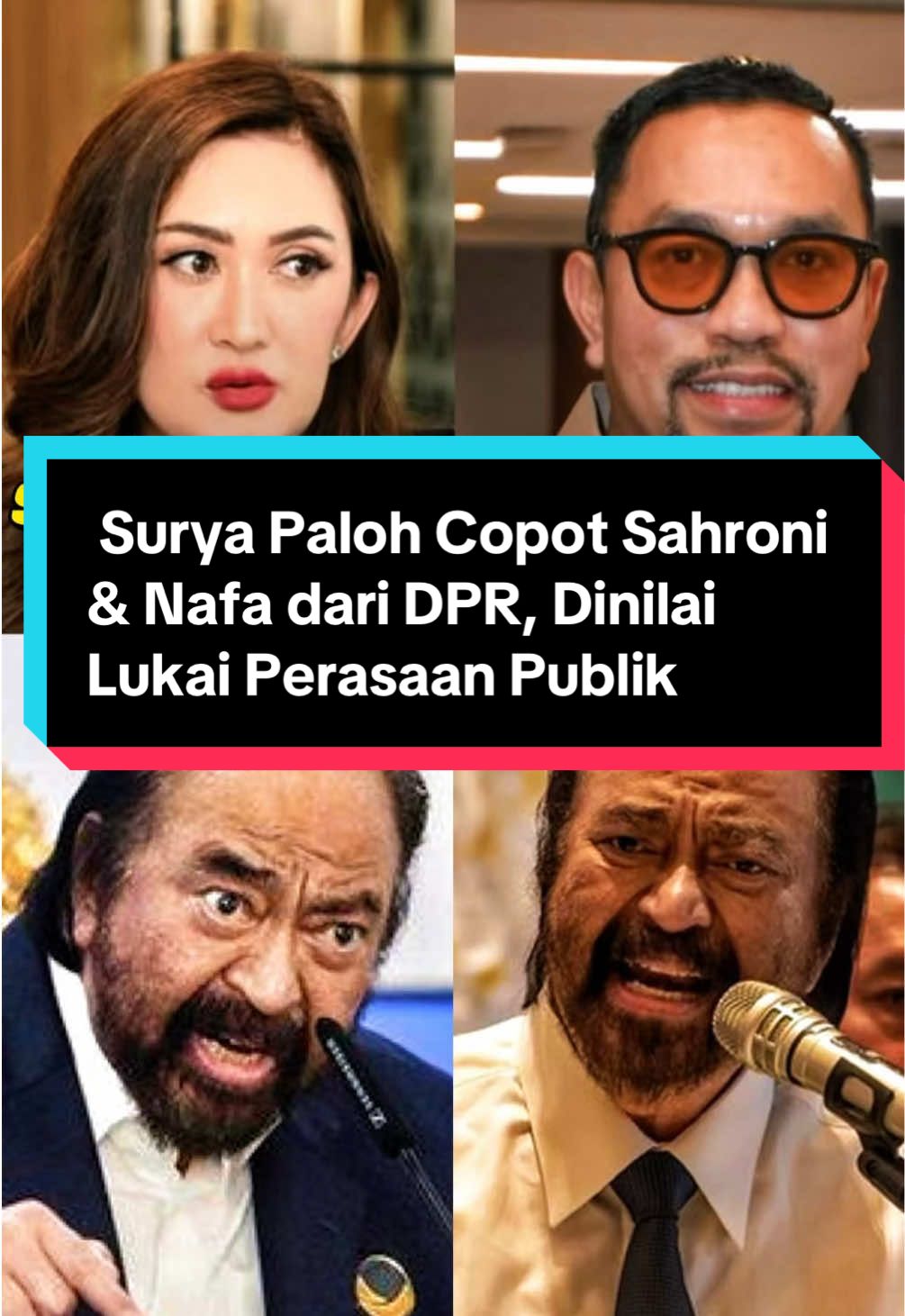 Surya Paloh Copot Sahroni & Nafa dari DPR, Dinilai Lukai Perasaan Publik