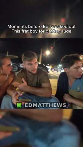Moments before Ed knocked out This frat boy for getting rude #edmatthews #hstikkytokky 