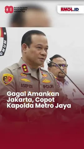 Dianggap Ketidakmampuannya untuk Pengendalian Keamanan  di Jakarta ,  Kapolda Metro Jaya , Irjen ASEP  EDI Duheti di COPOT Dari Jabatannya. .#emmmmm 