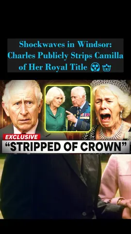 Shockwaves in Windsor: Charles Publicly Strips Camilla of Her Royal Title 😱👑