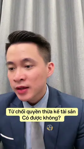 Từ chối nhận thừa kế? #luatsuquangsang 