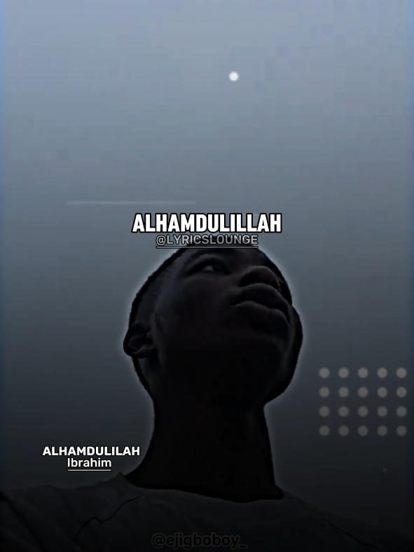 ALHAMDULILAH🤲 #Lyricsvideos #alhamdulillah #FYP #lyricslounge__ 