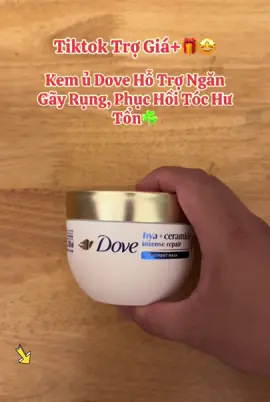 Kem ủ Dove Hỗ Trợ Ngăn Gãy Rụng, Phục Hồi Tóc Hư Tổn☘️ __________________ #DOVE #kemudove #hoptaccungUnilever #TikTokShop #SaleVuiFreeShip  