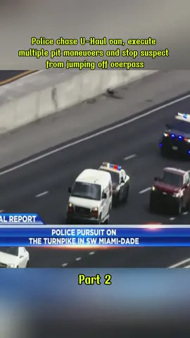 Police chase U-Haul van, execute multiple pit maneuvers and stop suspect from jumping off overpass #chase #suspect #police #fyp #viral 